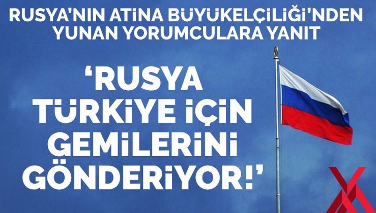 Türkiye'nin Rusya’nın atış eğitim faaliyeti için Navtex ilan etmesine kızan 'Yunan yorumculara', Rus elçiliğinden yanıt