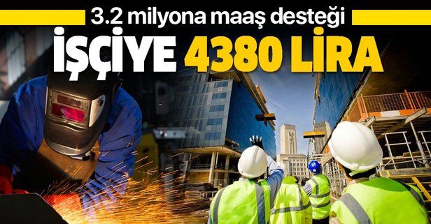 3.2 milyon işçiye maaş desteği