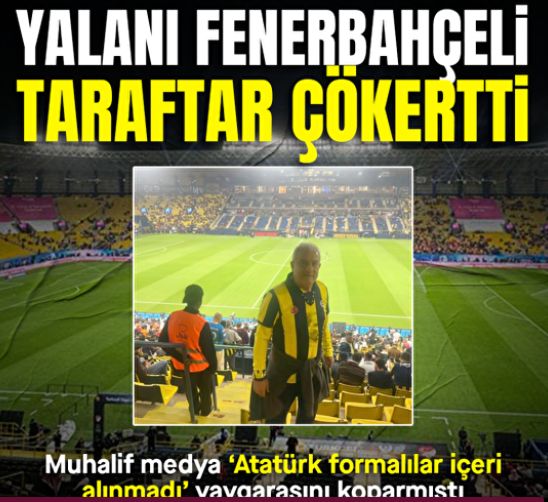 Süper Kupa'da 'Atatürk formalılar içeri alınmadı' yalanını Fenerbahçeli taraftar çökertti
