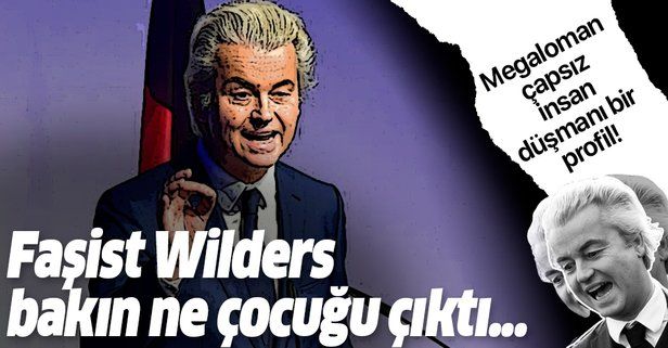 İslam'a saldıran katıksız faşist Wilders'in kirli sicili!