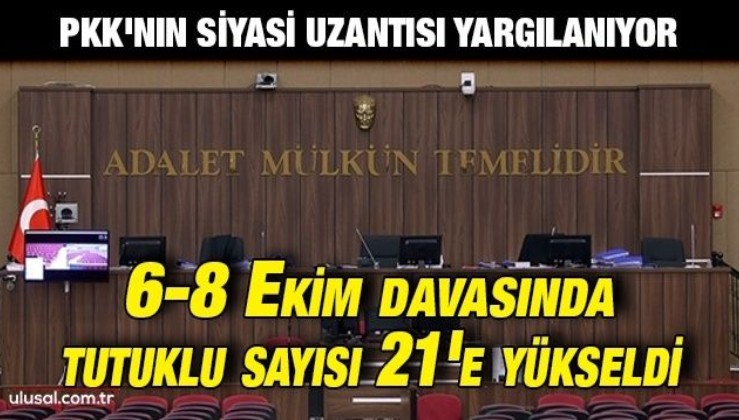 PKK'nın siyasi uzantısı yargılanıyor: 6-8 Ekim davasında tutuklu sayısı 21'e yükseldi