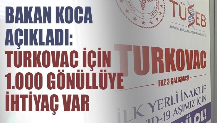 Bakan Koca'dan hatırlatma dozu açıklaması:Turkovac için 1000 gönüllüye ihtiyaç var
