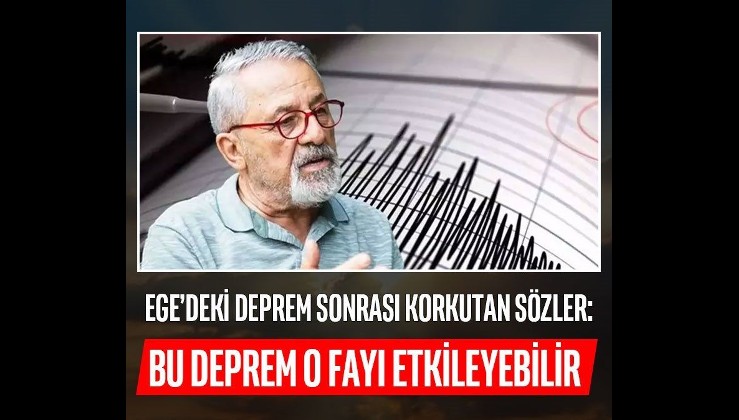 Ege’deki deprem sonrası korkutan sözler: Bu deprem o fayı etkileyebilir