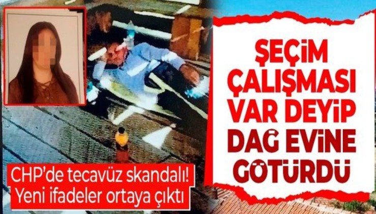 Son dakika: CHP'deki tecavüz skandalı büyüyor! 'Seçim çalışması var' diyerek tecavüz etmiş