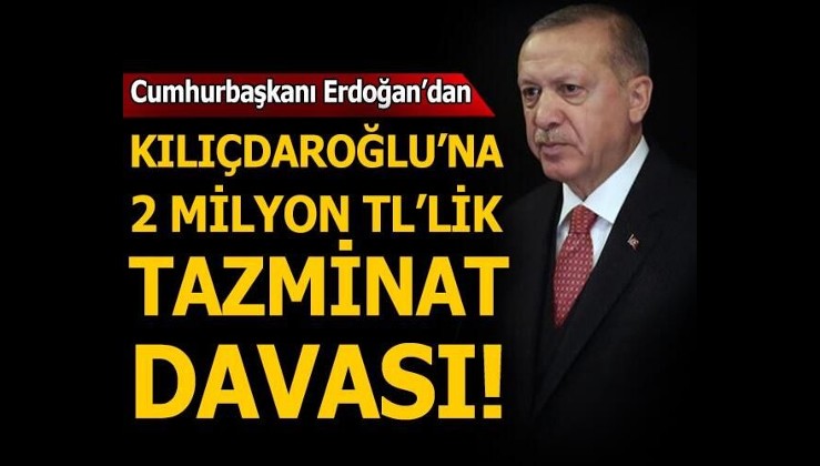 Son dakika: Cumhurbaşkanı Erdoğan'dan Kılıçdaroğlu'na 2 milyon liralık dava