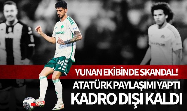 Atatürk'ü paylaştı kadro dışı kaldı! Yunan kulübünden büyük ayıp