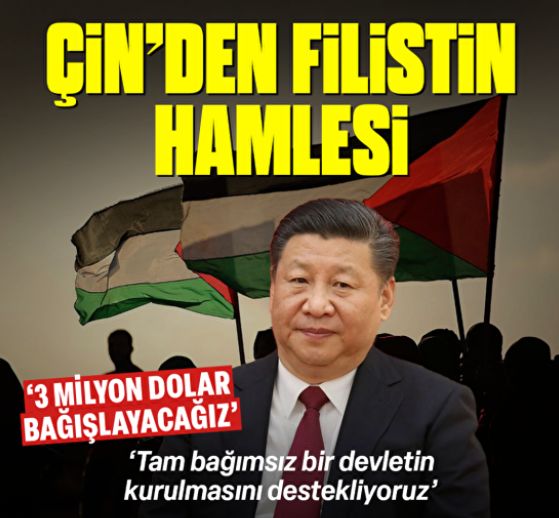 Çin'den Filistin kararı: Tam bağımsız bir devletin kurulmasını destekliyoruz