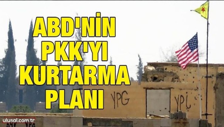 ABD'nin PKK'yı kurtarma planı