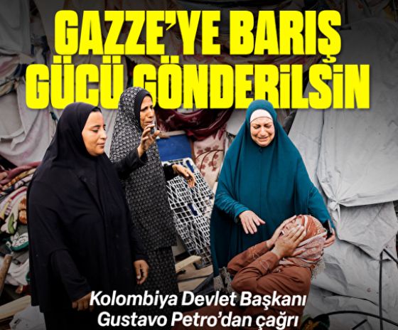 Gazze'ye barış gücü gönderilsin