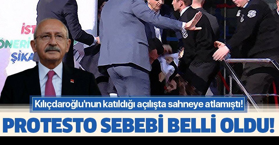 Kılıçdaroğlu'nun katıldığı açılışta sahneye atlamıştı! Protesto sebebi belli oldu!.