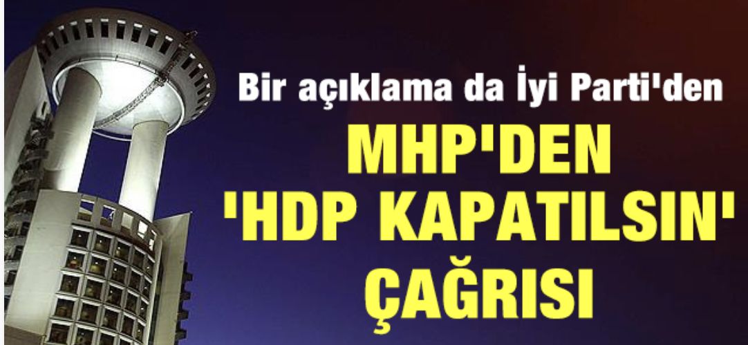 MHP'den 'HDP kapatılsın' çağrısı
