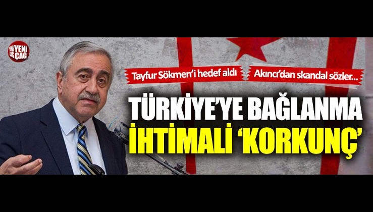 Mustafa Akıncı: "Türkiye'ye bağlanma ihtimali korkunç"