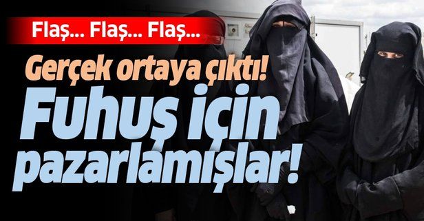 PKK/YPG'li teröristlerin, DEAŞ'lı kadınları fuhuş için pazarladığı ortaya çıktı!.