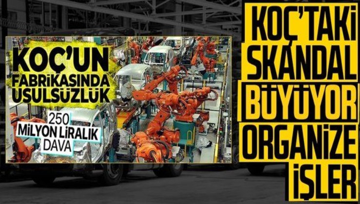 SON DAKİKA! Koç Holding'e bağlı Ford Otosan'da 250 milyon liralık usulsüzlük büyüyor