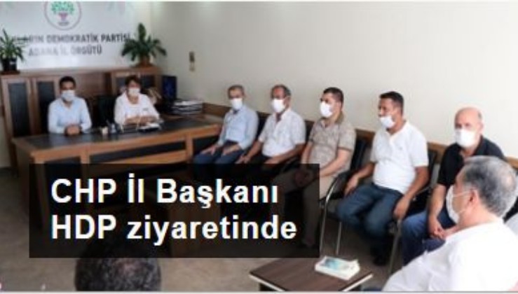 CHP Adana İl Başkanı HDP ziyaretinde