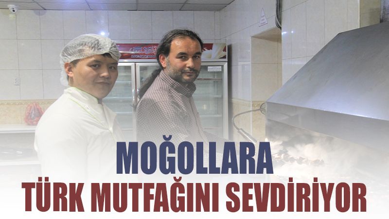 Denizlili aşçı Moğolistan’da açtığı lokantayla Türk mutfağını sevdiriyor