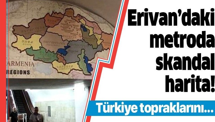 Ermenistan yine haddini aştı! Erivan'daki metroda skandal harita