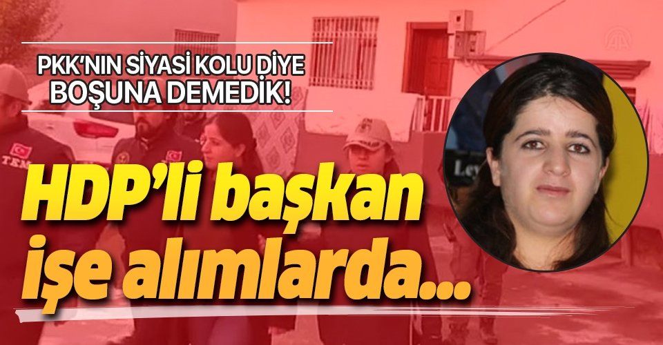 HDP'li isim belediyeye işe alımlarda sözde "KCK sözleşmesi"ni esas almış!.