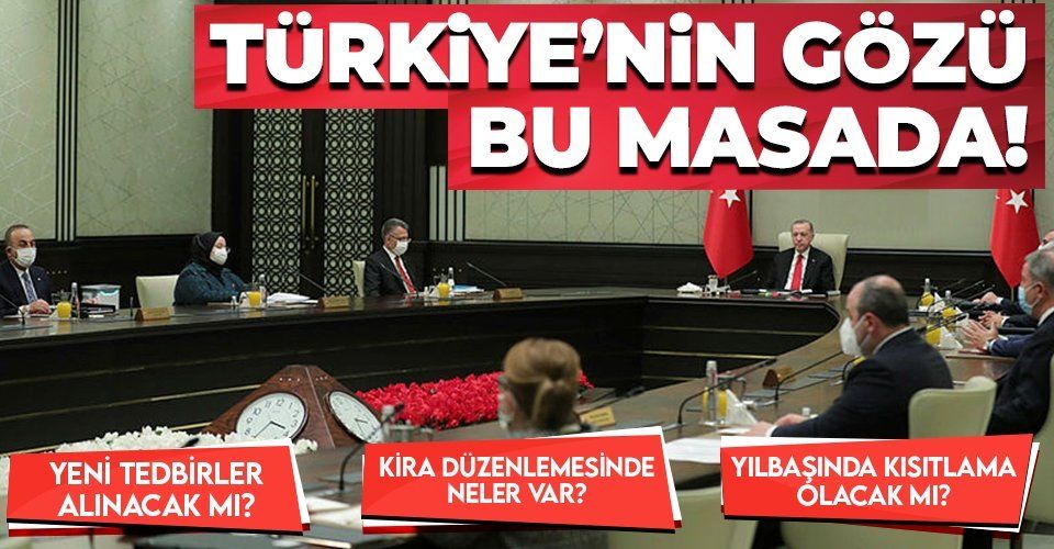 SON DAKİKA: Türkiye'nin gözü Kabine'de! Koronavirüste yeni tedbirler alınacak mı? Kira düzenlemesinin detayları ne?