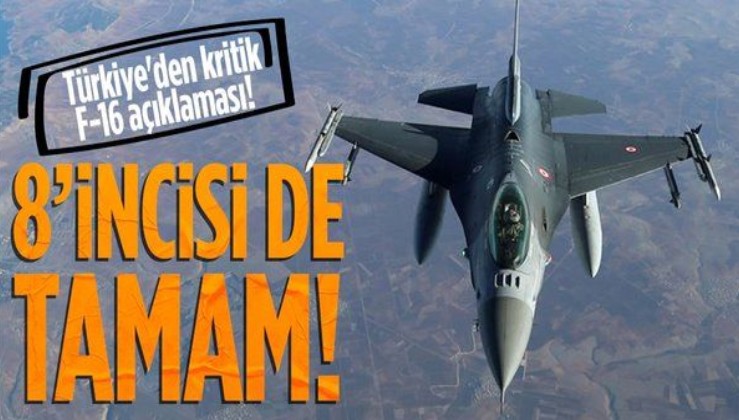 Türkiye'den kritik F-16 açıklaması! SSB duyurdu: 8’inci de tamam!