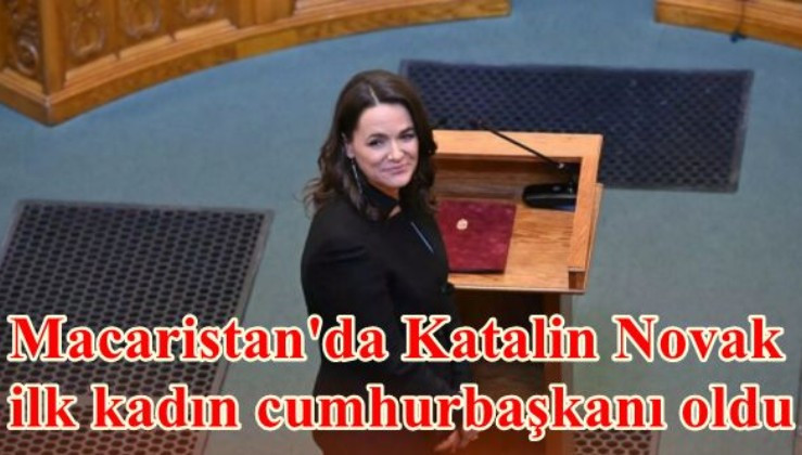 Macaristan'da Katalin Novak ilk kadın cumhurbaşkanı oldu