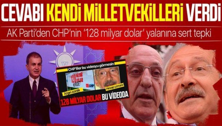 AK Parti Sözcüsü Ömer Çelik'ten CHP'nin '128 milyar dolar' iddiasına tepki: En güzel cevabı kendi milletvekilleri verdi