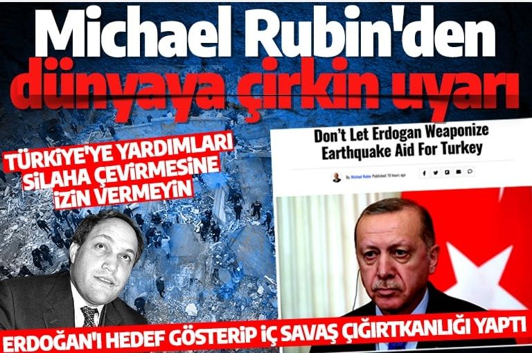 Michael Rubin'den çirkin uyarı: 'Erdoğan'ın Türkiye'ye yardımları silaha çevirmesine izin vermeyin'