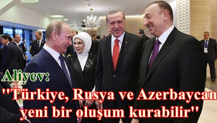 ''Türkiye, Rusya ve Azerbaycan yeni bir oluşum kurabilir''