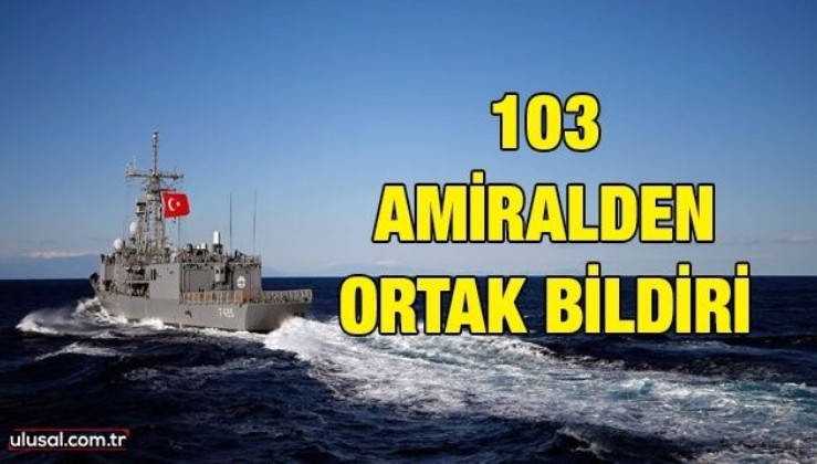 103 amiralden ortak bildiri