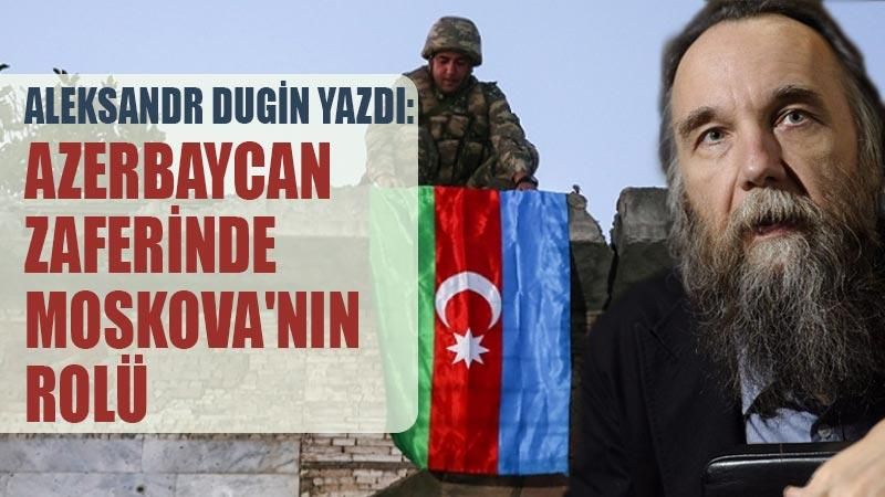 Azerbaycan zaferinde Moskova'nın rolü