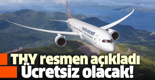 Son dakika: Türk Hava Yolları'ndan yolculara seyahat açıklaması! Ücretsiz olarak gerçekleştirilecek
