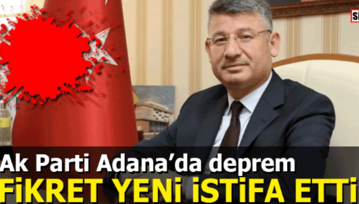 Ak Parti Adana’da deprem: İl Başkanı Fikret Yeni istifa etti
