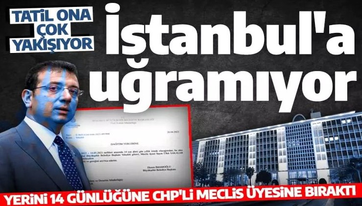 Ekrem İmamoğlu yine tatile çıktı: Yerini 14 günlüğüne CHP'li isme bıraktı!