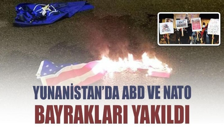 Yunanistan’da ABD ve NATO bayrakları yakıldı