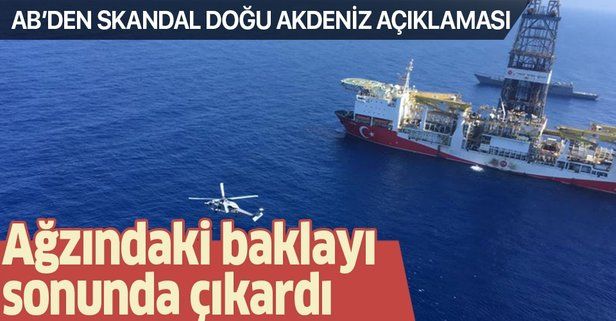 AB'den Türkiye hakkında skandal Doğu Akdeniz açıklaması
