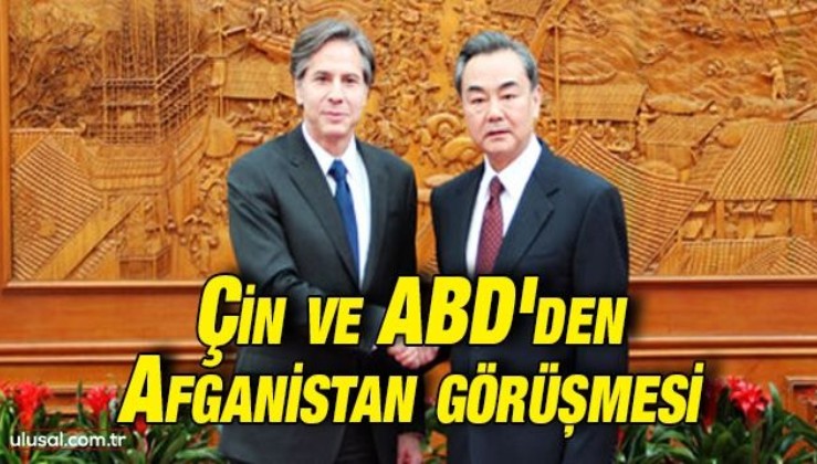 Çin ve ABD'den Afganistan görüşmesi