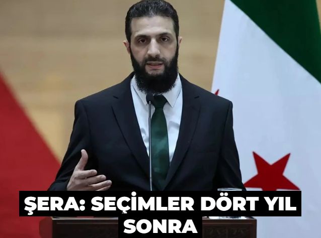 Şera: Seçimler dört yıl sonra