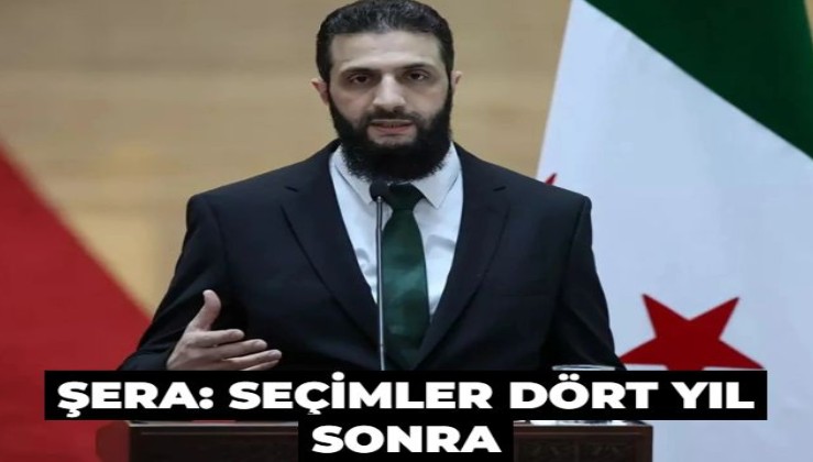 Şera: Seçimler dört yıl sonra