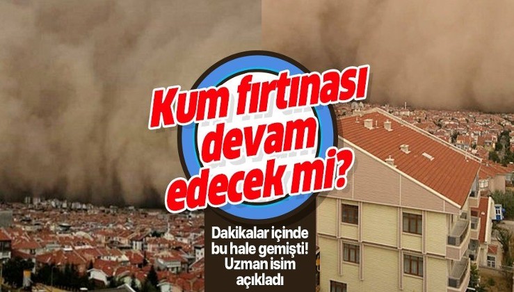 Ankara'daki kum fırtınası büyük paniğe yol açmıştı! Yeni bir kum fırtınası daha yaşanacak mı? Uzman isimden şoke eden açıklama