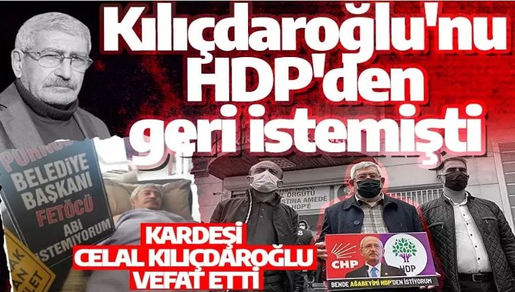 Kemal Kılıçdaroğlu'nun kardeşi vefat etti