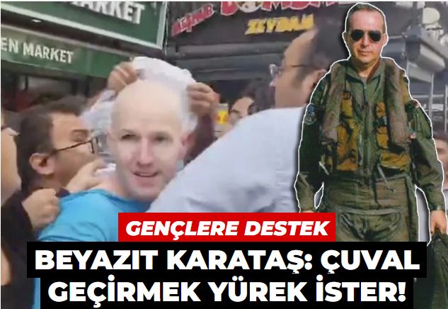 Beyazıt Karataş: Çuval geçirmek yürek ister!
