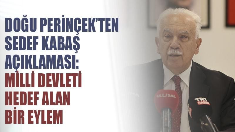 Doğu Perinçek'ten Sedef Kabaş açıklaması:Milli devleti hedef alan bir eylem