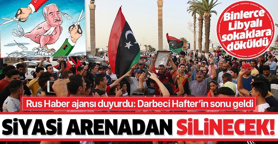 Libya'da halk kutlamalar için sokaklara döküldü: Darbeci Hafter ABD'ye kaçacak!