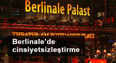 Berlinale’de cinsiyetsizleştirme