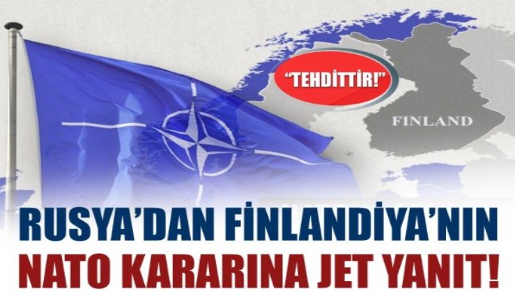 Finlandiya NATO hakkında kararını verdi, Rusya'dan yanıt geldi!