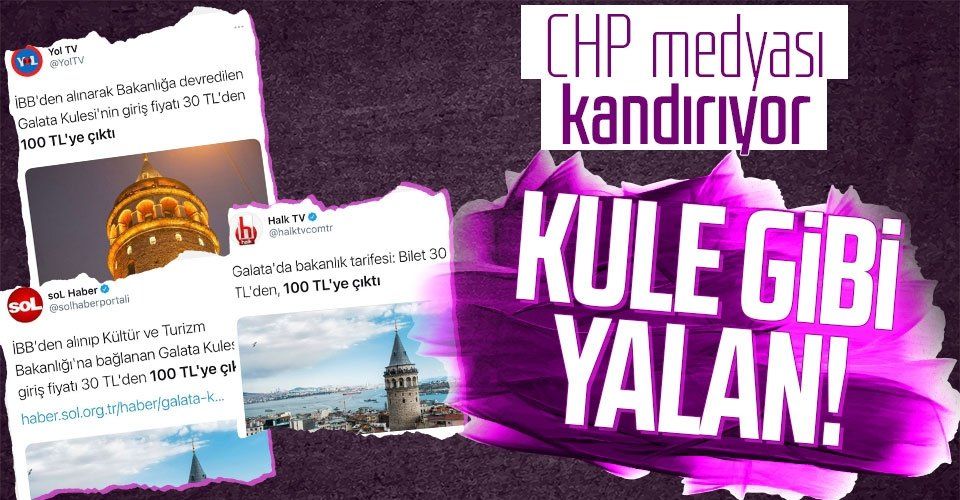 Halk TV, YOL TV ve Sol TV’den yalan terörü! "Galata Kulesi'ne giriş 100 TL oldu" iddiası patladı