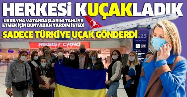 6 ülkenin taşımayı reddettiği Ukraynalılara Türkiye yardım eli uzattı