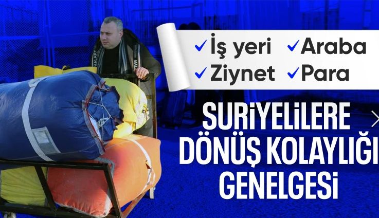 Suriyelilerin ülkelerine dönüş işlemlerini hızlandırmak için genelge yayınlandı