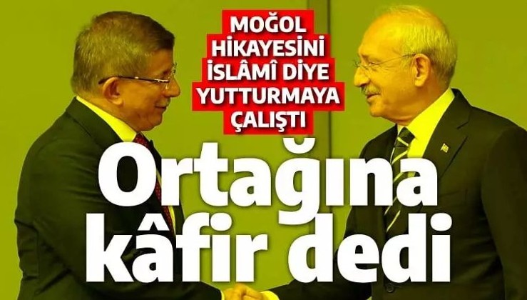 Kılıçdaroğlu'na 'kâfir' dedi, Moğol hikayesini İslâm fetvası diye yutturmaya çalıştı!