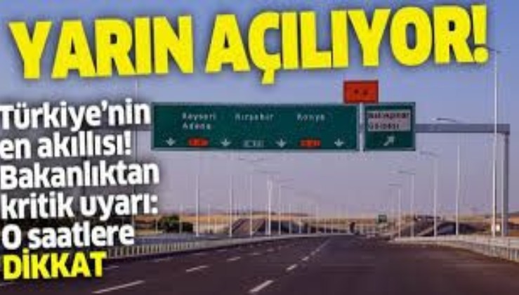 Türkiye'nin en akıllı yolu Ankara-Niğde Otoyolu açılıyor: Ulaştırma ve Altyapı Bakanlığından kritik uyarı